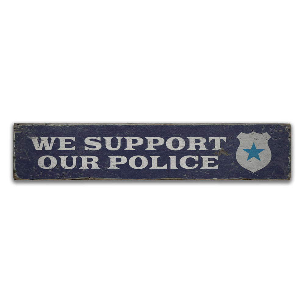 We Support Police Vintage Wood Sign