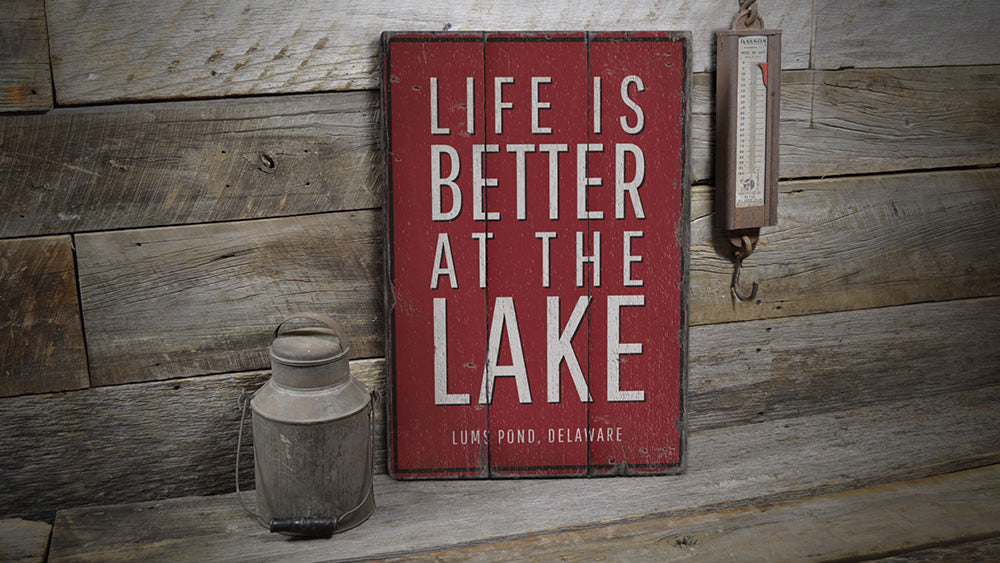Life Is Better At The Lake Location Vintage Wood Sign