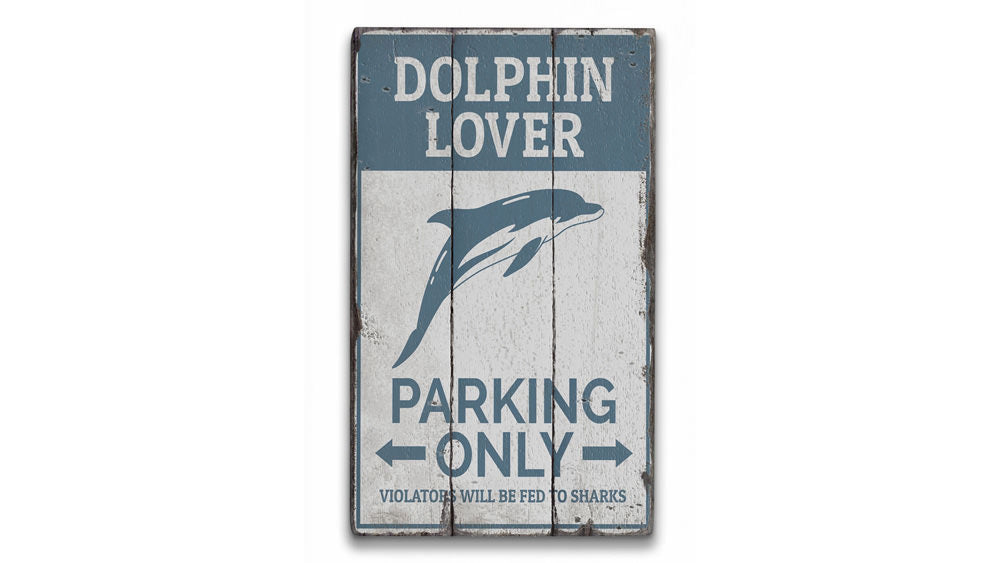 Dolphin Lover Parking Rustic Wood Sign