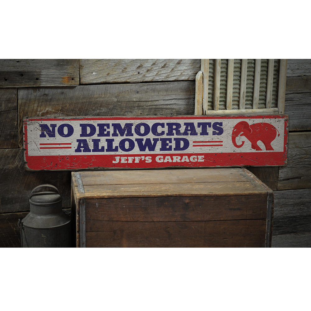 No Republicans Allowed Vintage Wood Sign