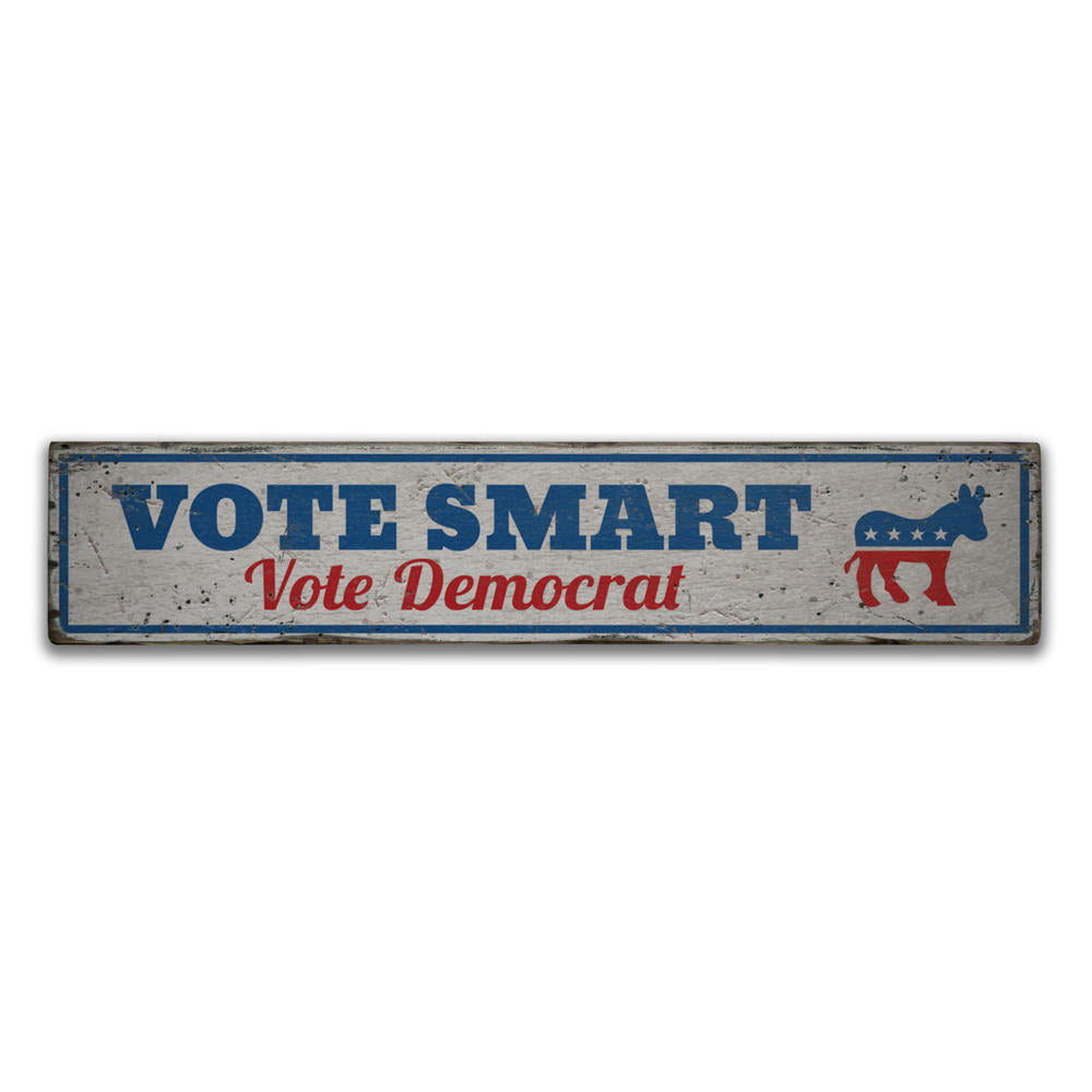 Vote Smart Democrat Vintage Wood Sign