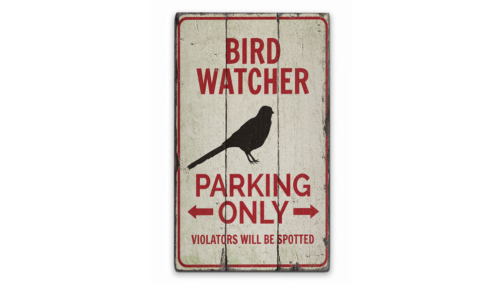 Bird Watcher Parking Only Rustic Wood Sign
