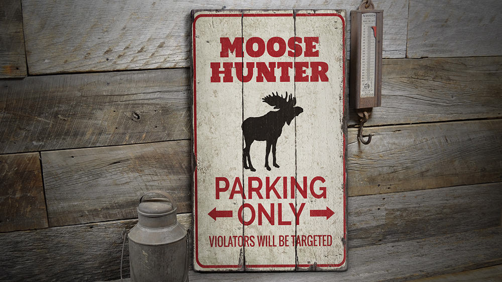 Moose Hunter Parking Rustic Wood Sign