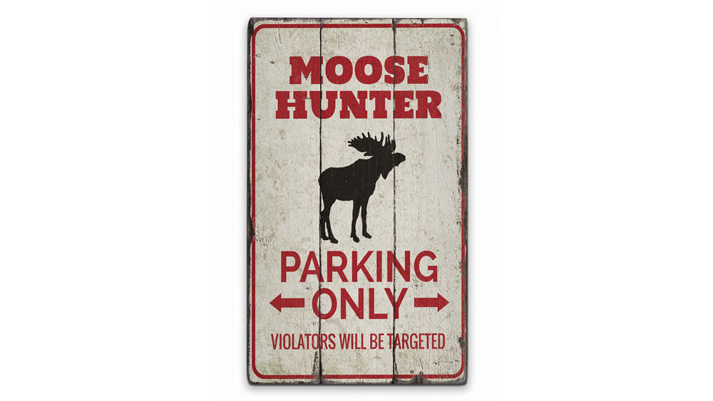 Moose Hunter Parking Rustic Wood Sign
