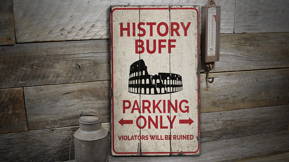 History Buff Parking Rustic Wood Sign