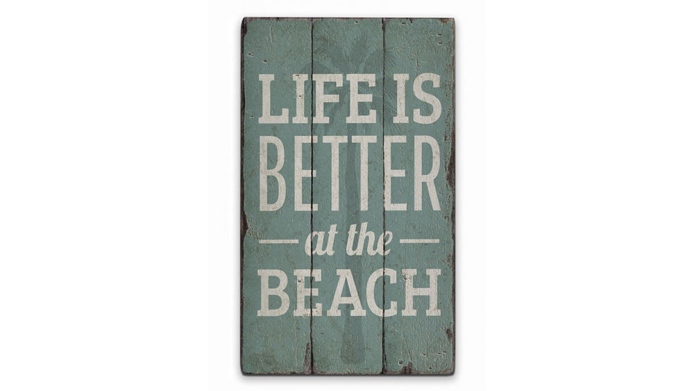 Life is Better Beach Rustic Wood Sign