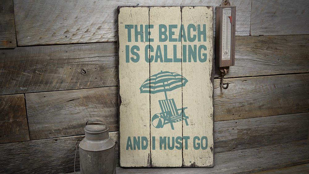 Beach is Calling and I Must Go Rustic Wood Sign