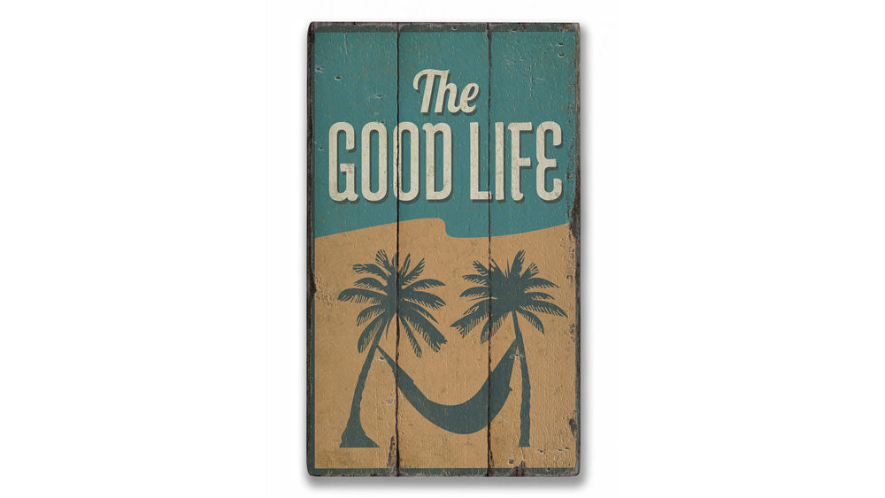 Good Life Rustic Wood Sign