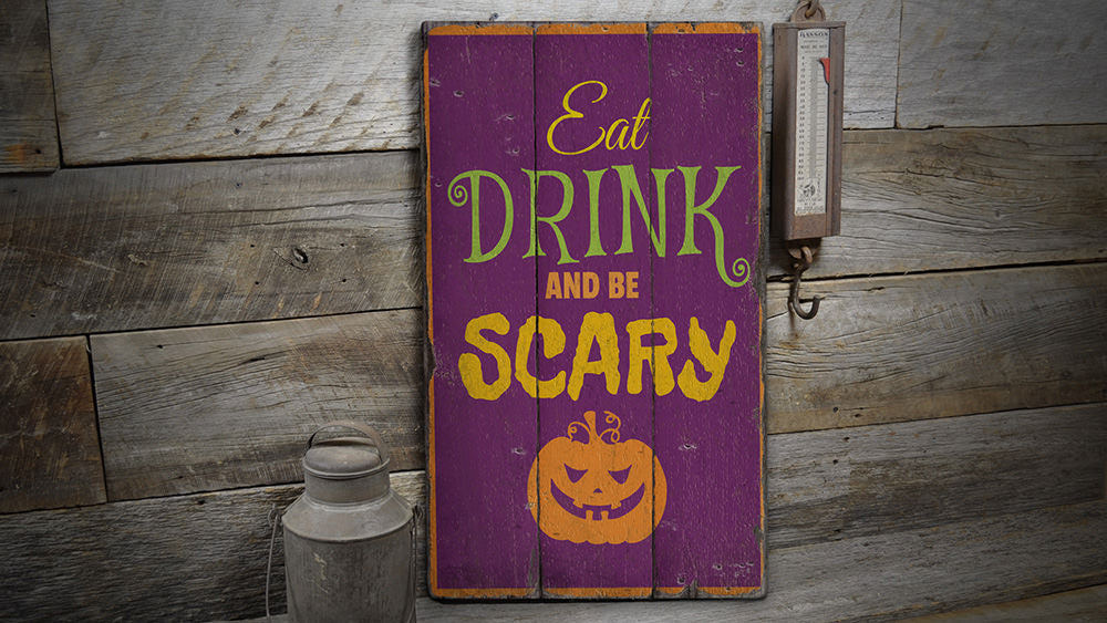 Eat Drink Be Scary Rustic Wood Sign
