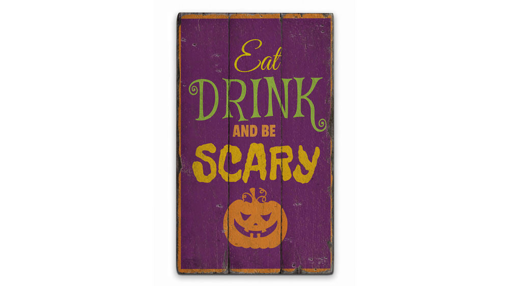 Eat Drink Be Scary Rustic Wood Sign