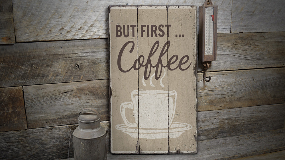 But First Coffee Rustic Wood Sign
