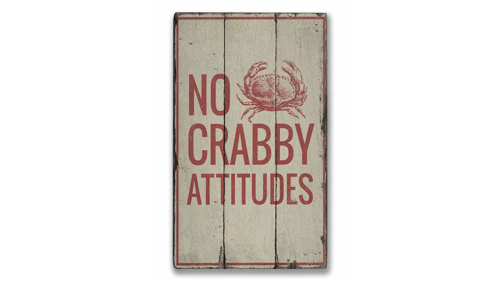 No Crabby Attitudes Rustic Wood Sign