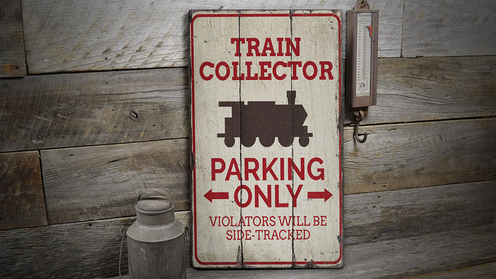 Train Collector Parking Rustic Wood Sign
