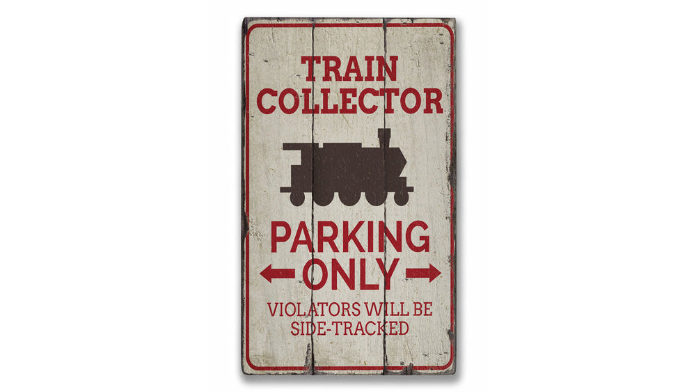Train Collector Parking Rustic Wood Sign