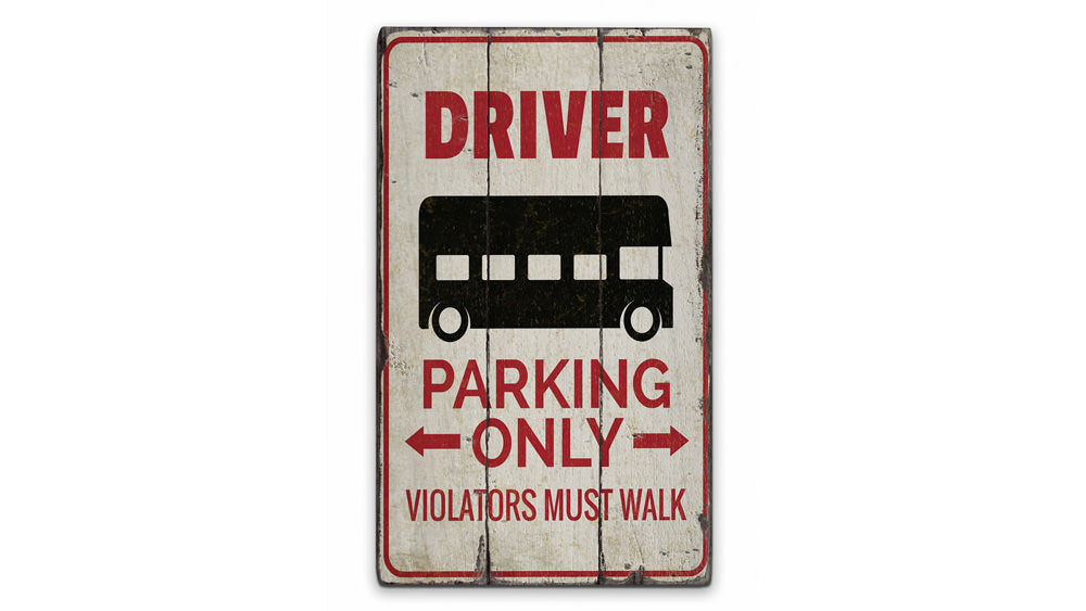 Bus Driver Parking Rustic Wood Sign