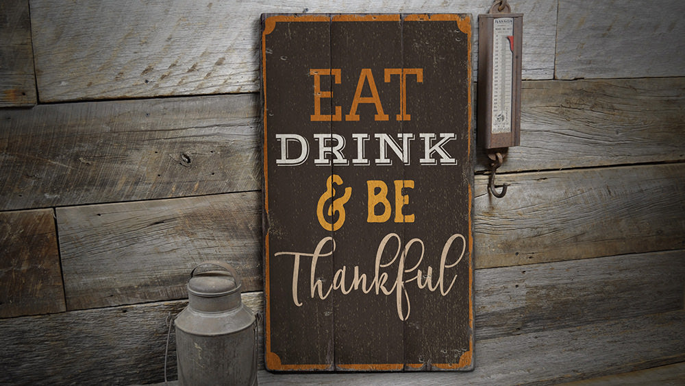 Eat Drink Be Thankful Rustic Wood Sign