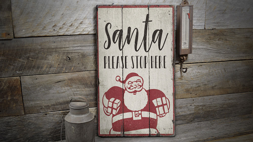 Santa Please Stop Rustic Wood Sign