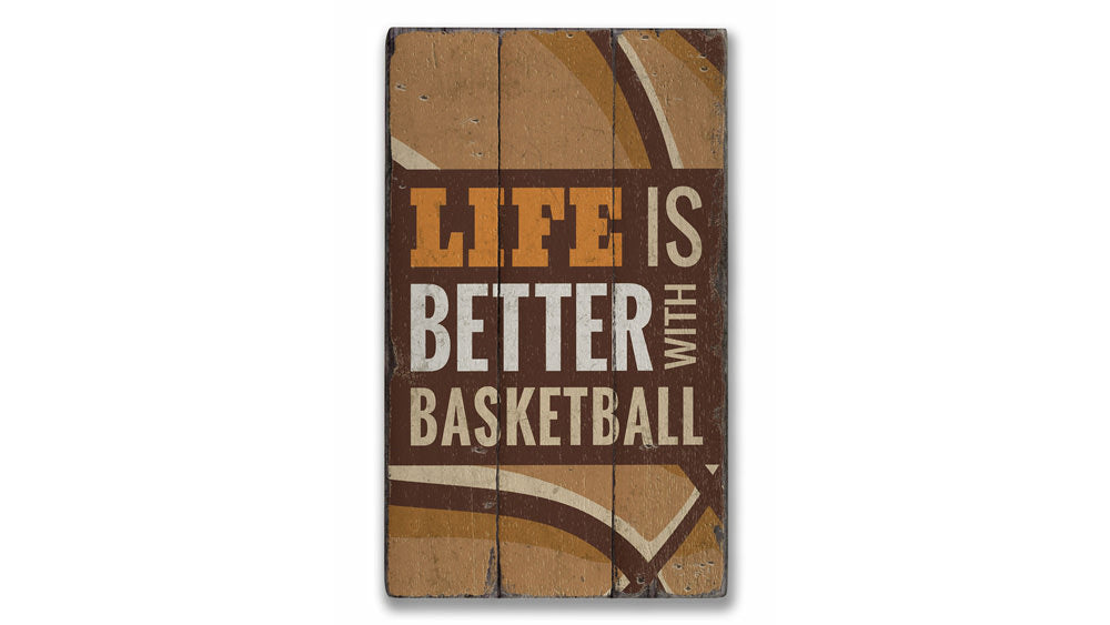 Life is Better with Basketball Rustic Wood Sign