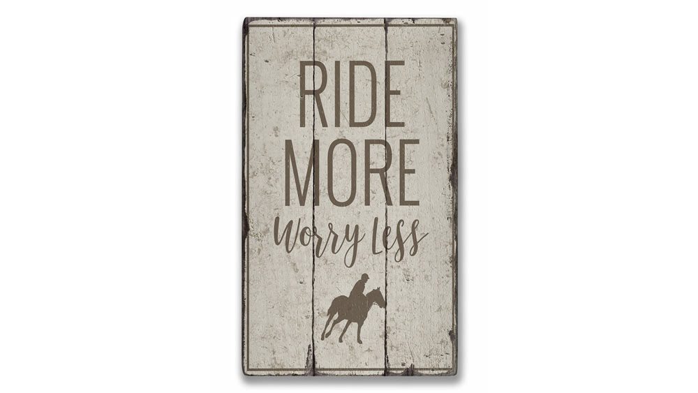 Ride More Worry Less Rustic Wood Sign