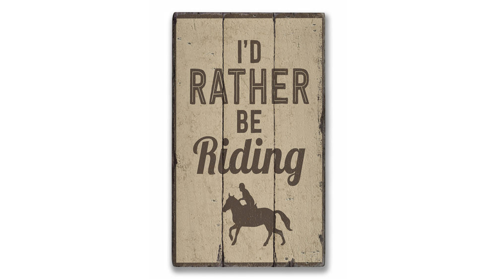 Id Rather Be Riding Rustic Wood Sign