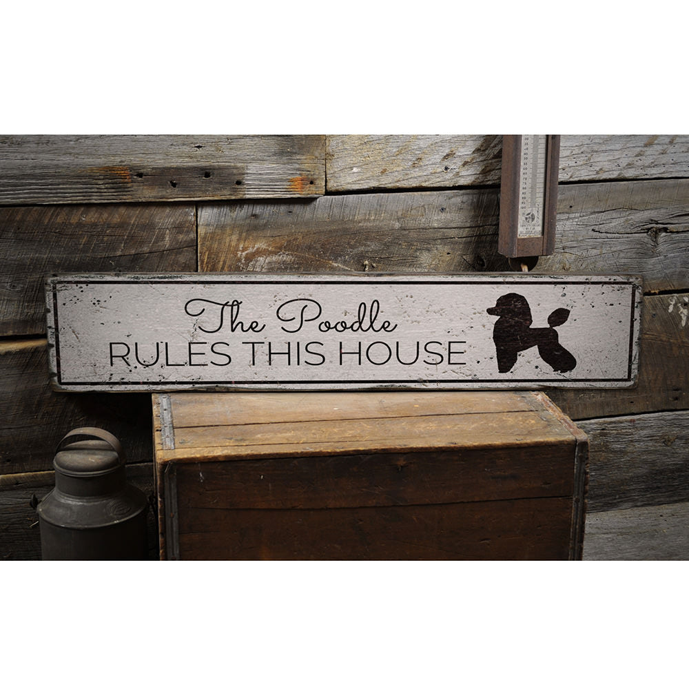 Poodle Rules this House Vintage Wood Sign