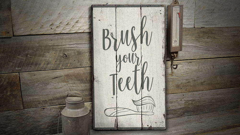 Brush Your Teeth Rustic Wood Sign