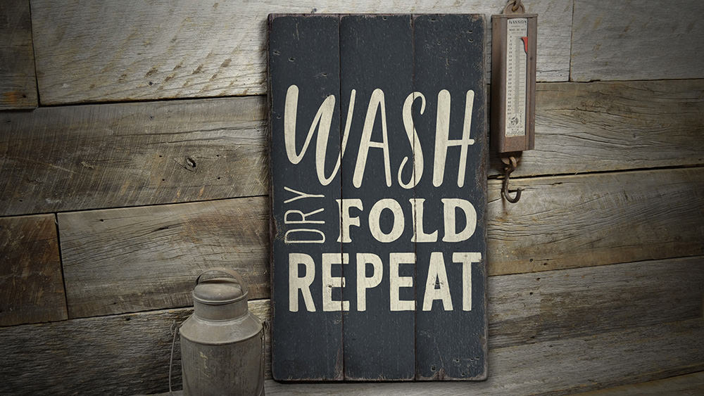 Wash Dry Fold Repeat Rustic Wood Sign