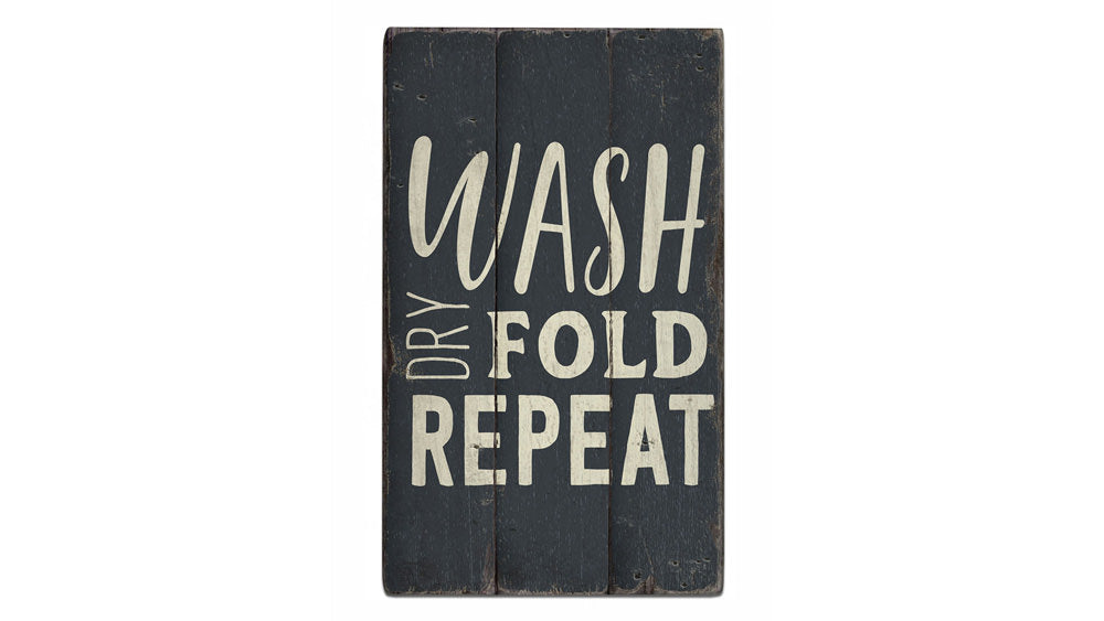 Wash Dry Fold Repeat Rustic Wood Sign
