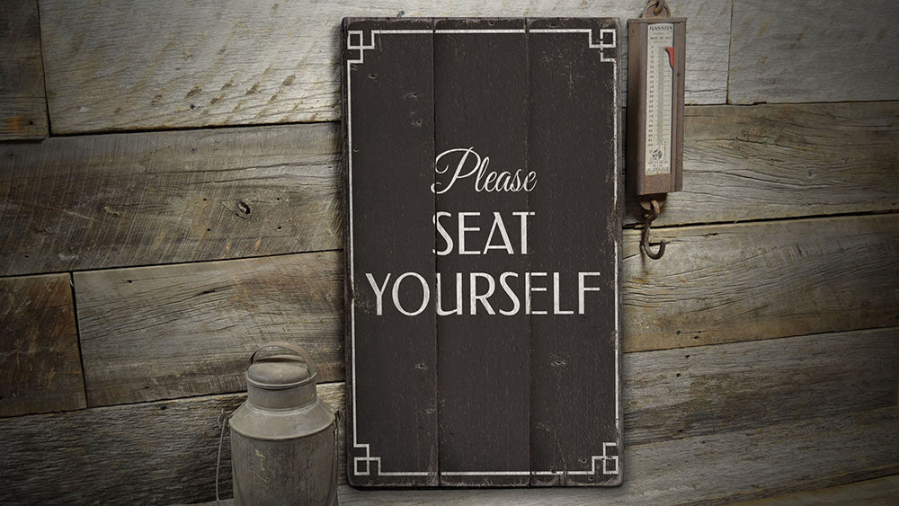 Seat Yourself Rustic Wood Sign