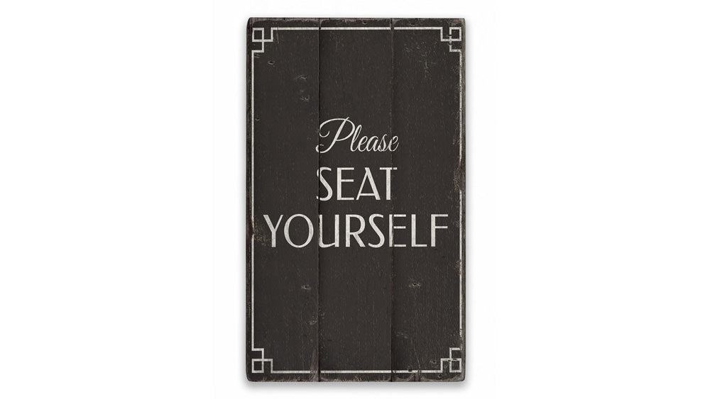 Seat Yourself Rustic Wood Sign