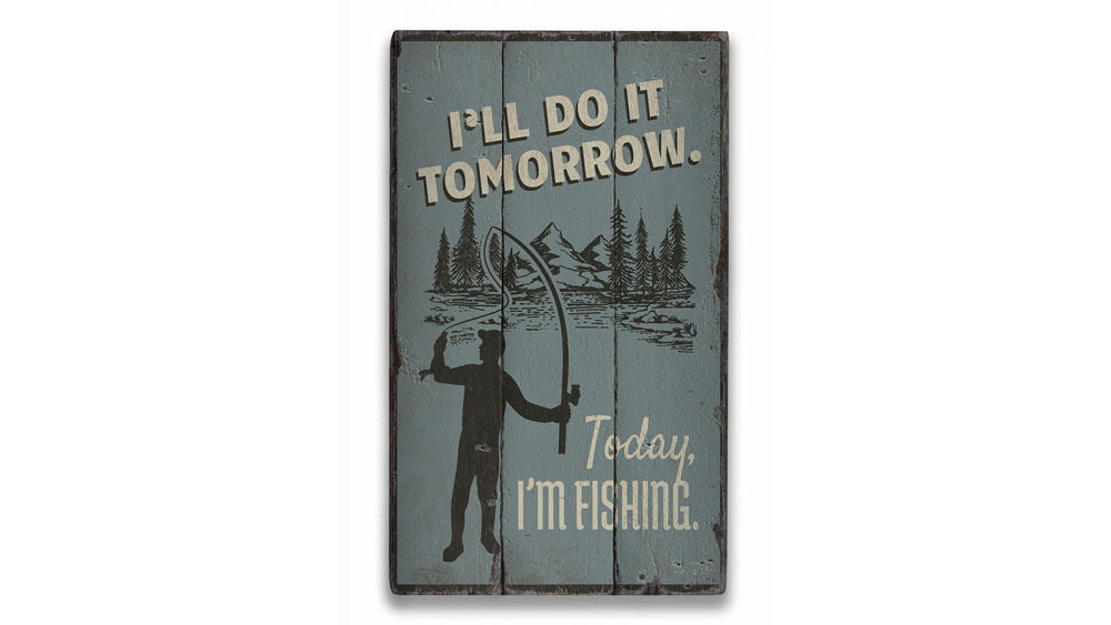 Today Im Fishing Rustic Wood Sign