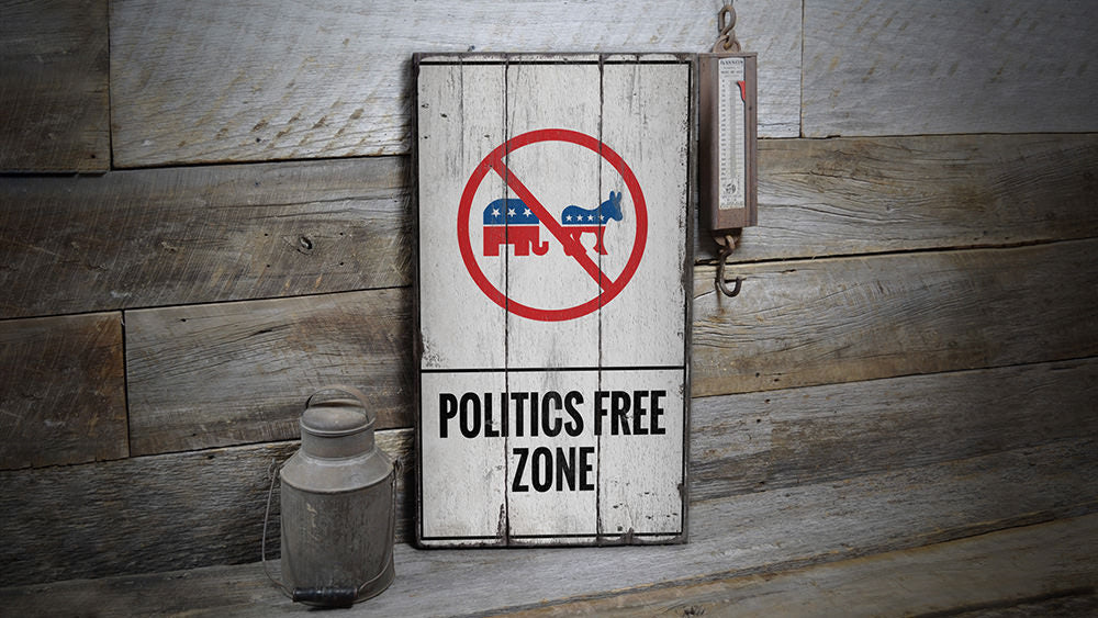 Politics Free Zone Rustic Wood Sign