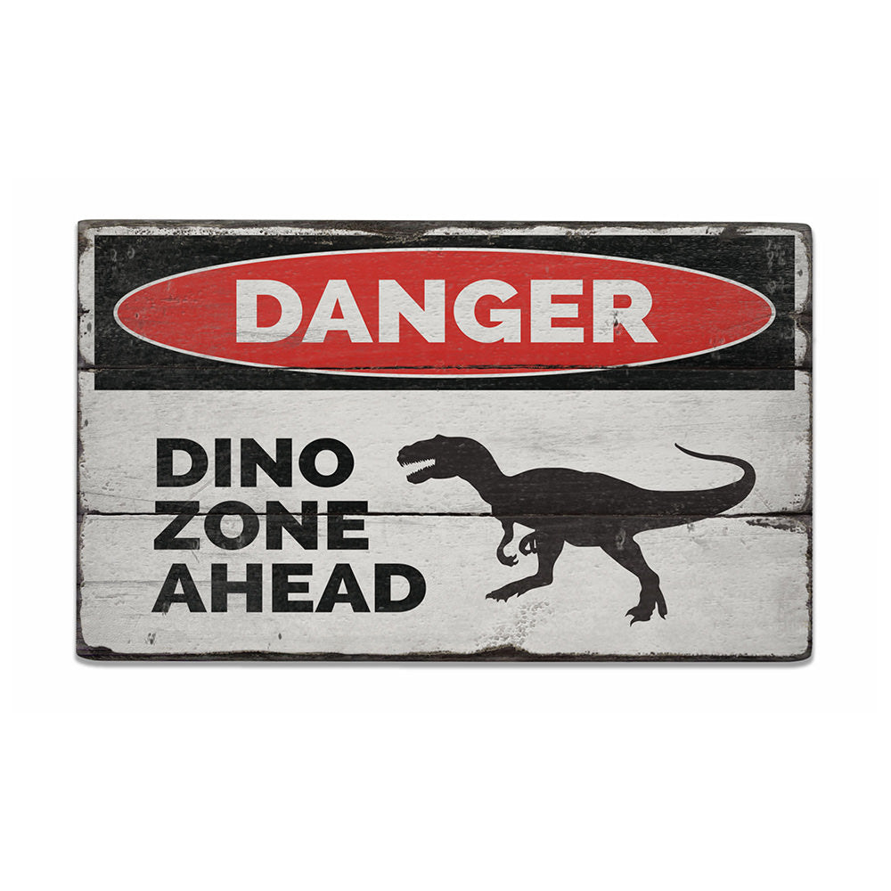 Danger Dino Zone Ahead Rustic Wood Sign
