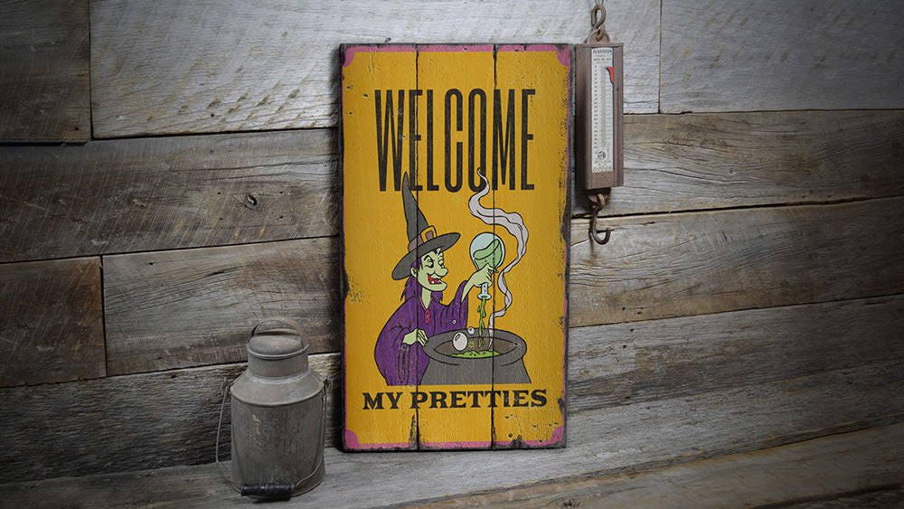 Welcome My Pretties Witch Rustic Wood Sign