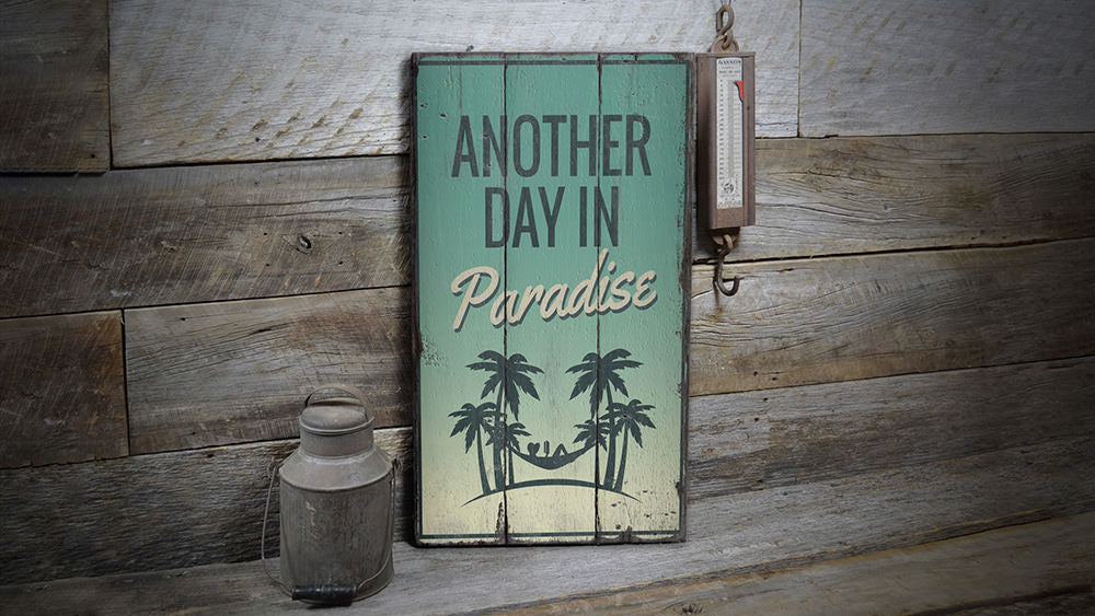 Another Day in Paradise Vintage Wood Sign