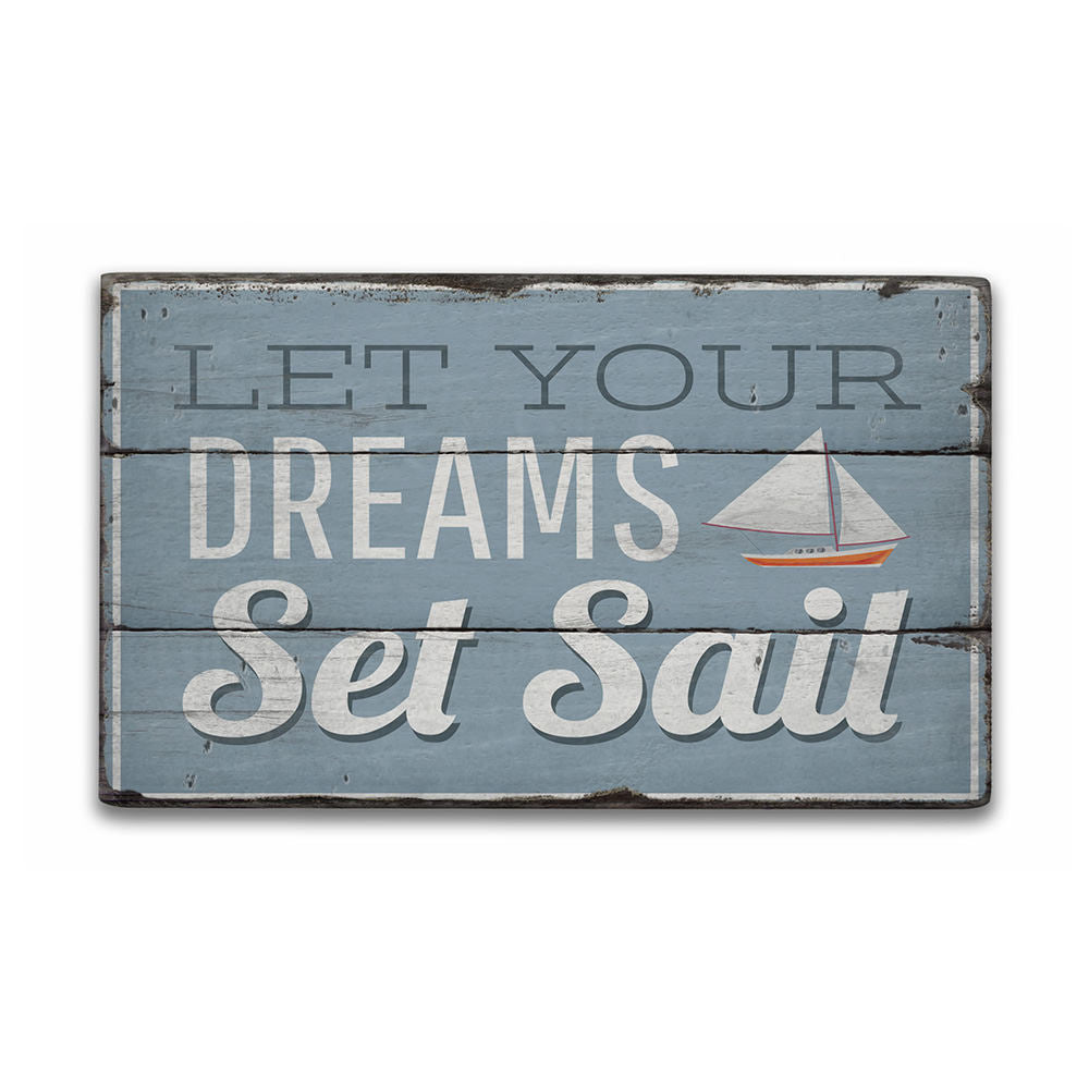 Let Your Dreams Set Sail Rustic Wood Sign