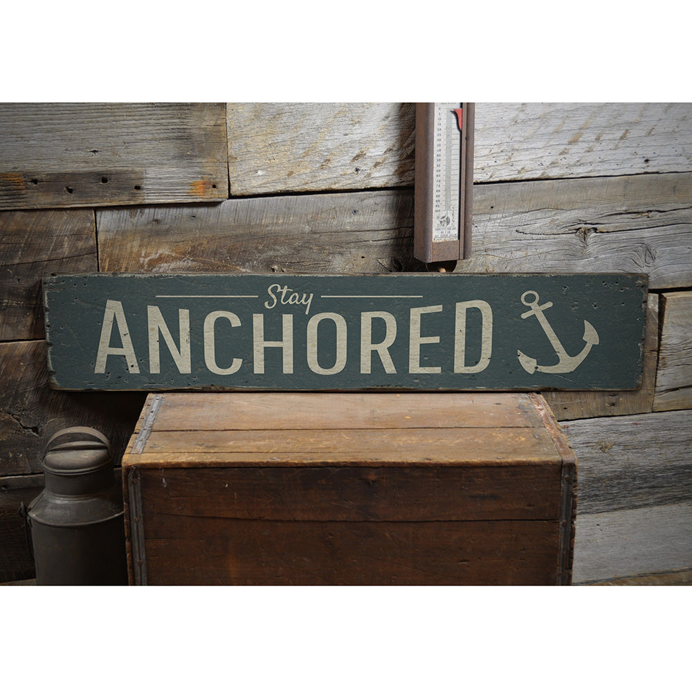 Stay Anchored Vintage Wood Sign