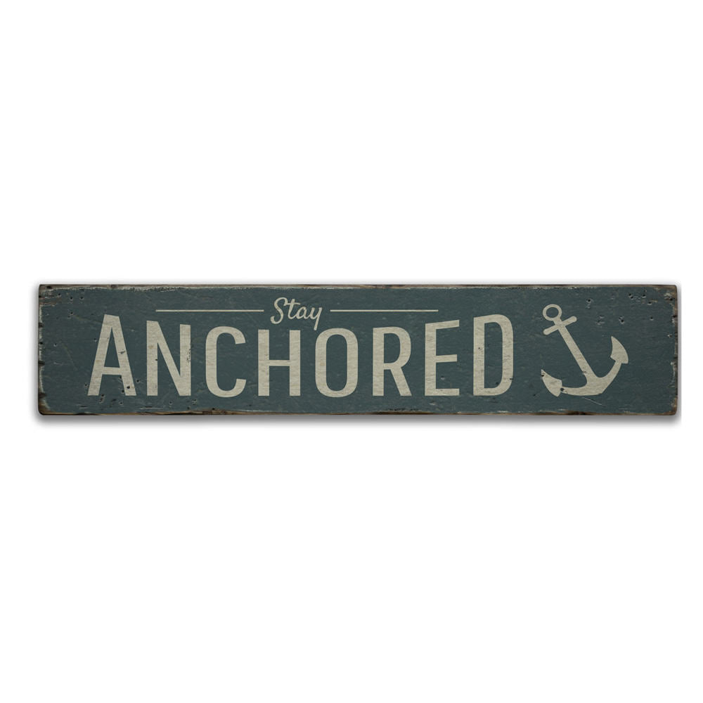 Stay Anchored Vintage Wood Sign