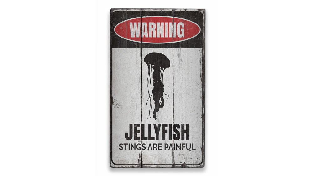 Jellyfish Stings are Painful Rustic Wood Sign