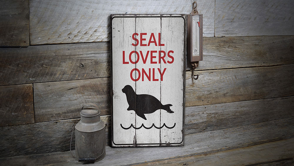 Seal Lovers Only Rustic Wood Sign