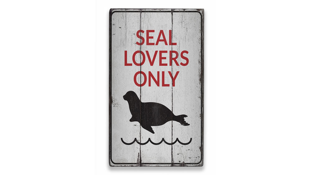 Seal Lovers Only Rustic Wood Sign