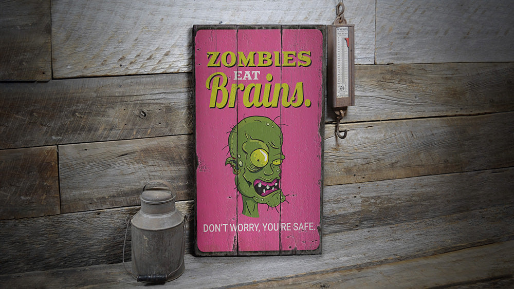 Zombies Eat Brains Rustic Wood Sign