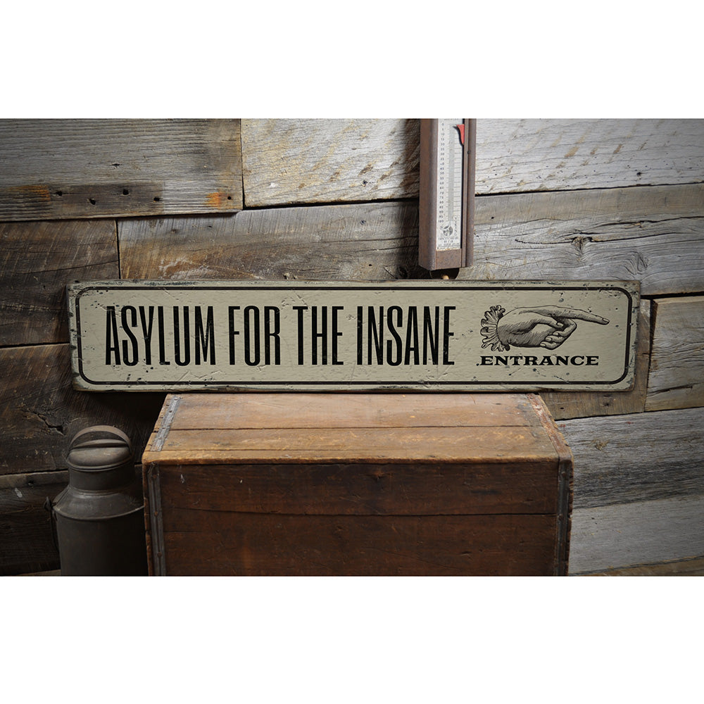 Asylum for the Insane Entrance Rustic Wood Sign