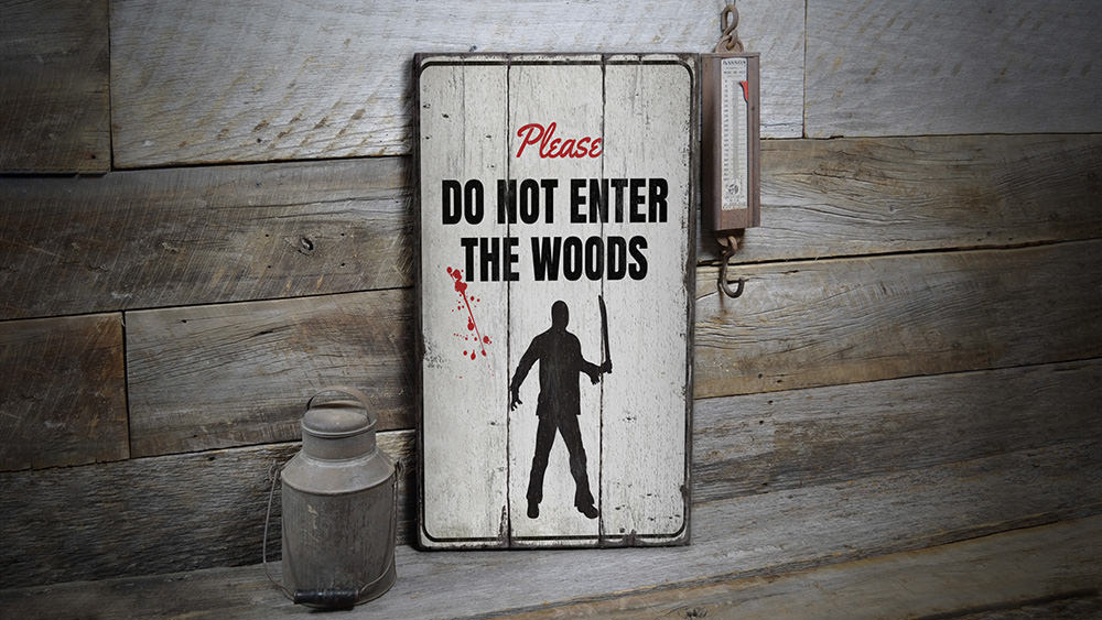 Do Not Enter the Woods Rustic Wood Sign