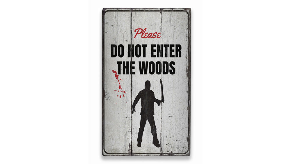 Do Not Enter the Woods Rustic Wood Sign