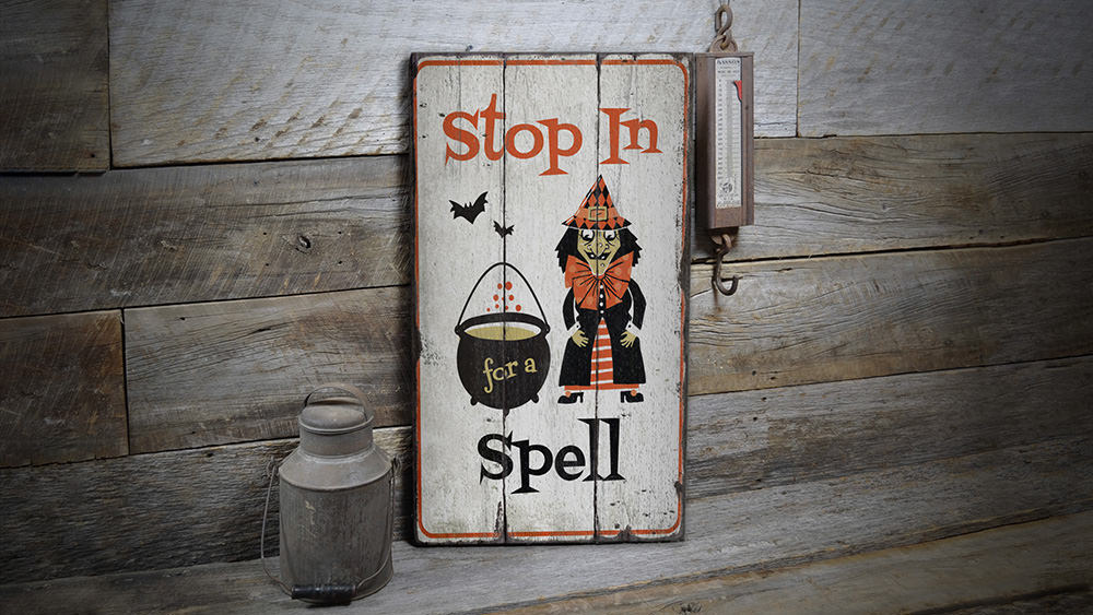 Stop in for a Spell Rustic Wood Sign