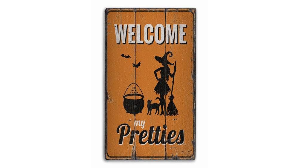 Welcome My Pretties Rustic Wood Sign