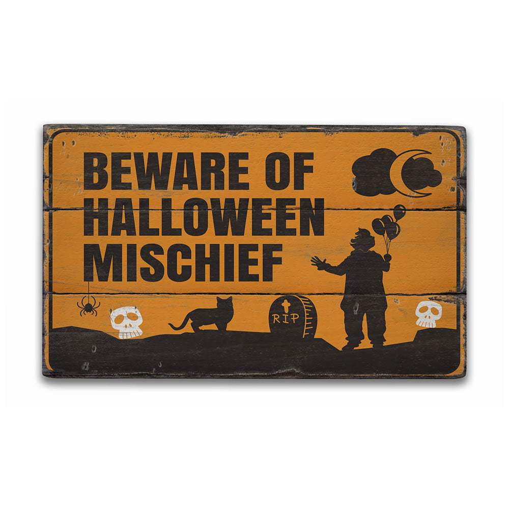 Beware of Halloween Mischief Rustic Wood Sign
