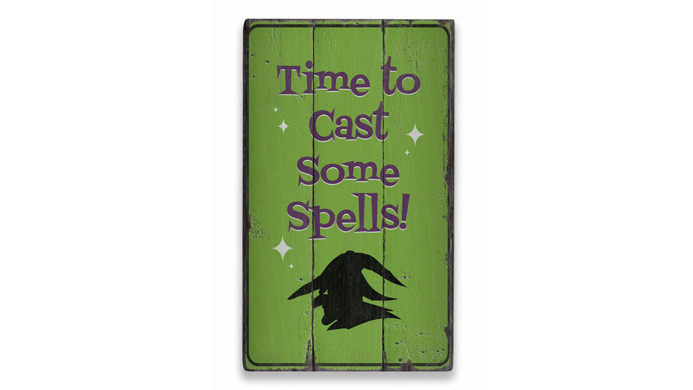 Time to Cast Some Spells Rustic Wood Sign