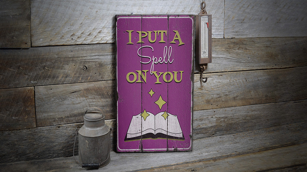 I Put a Spell on You Rustic Wood Sign